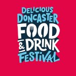 Delicious Doncaster  Food & Drink Festival 2019