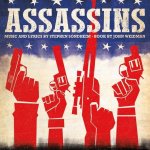 Assassins - music and lyrics by Stephen Sondheim