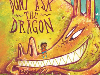 Don’t Ask the Dragon 11am-12pm and 2pm-3pm