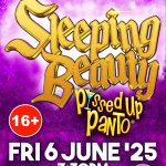 SLEEPING BEAUTY – P!ssed-Up Panto