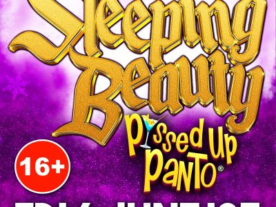 SLEEPING BEAUTY – P!ssed-Up Panto